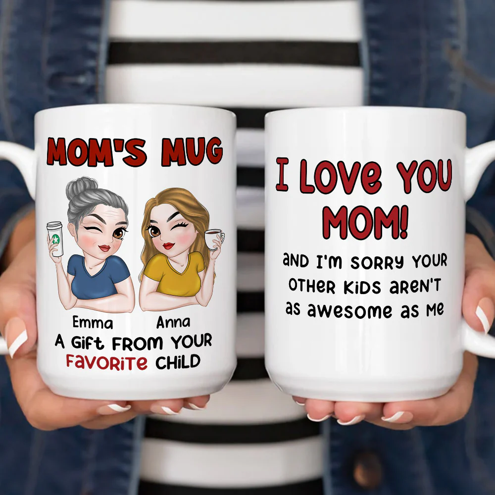 A Gift From Your Favorite Child - Personalized Custom Mug - Image 4