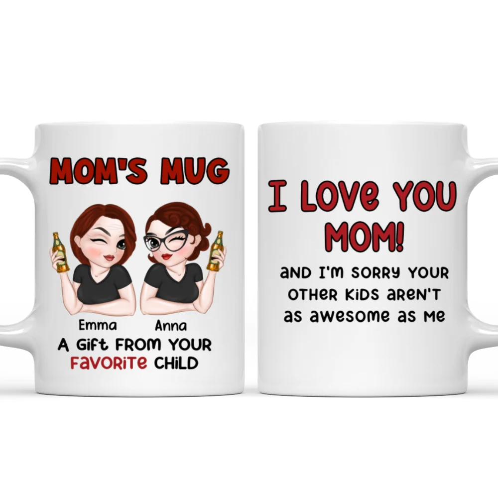 A Gift From Your Favorite Child - Personalized Custom Mug - Image 7
