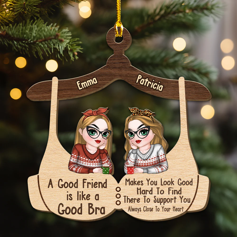 A Good Friend Is Like A Good Bra - Personalized Custom Wood Ornament - Image 2