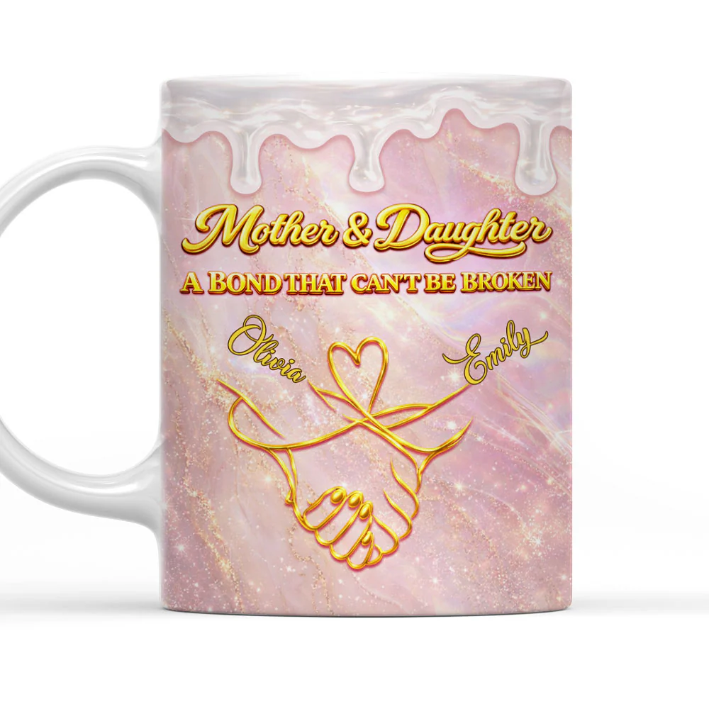 A Mother And Daughter Bond Forever - Personalized Custom 3D Inflated Effect Mug