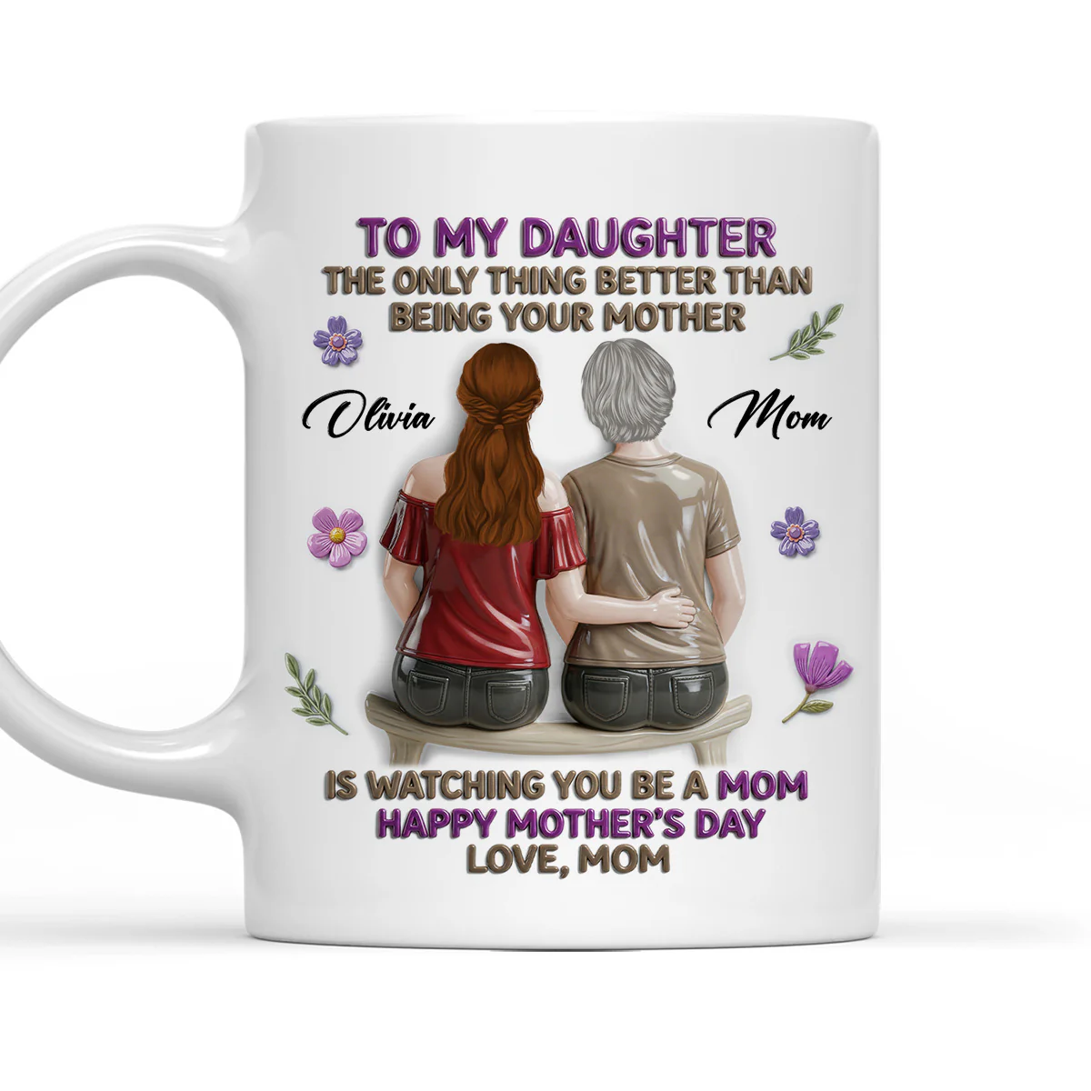 A Mother Loving Words - Personalized Custom 3D Effect Mug