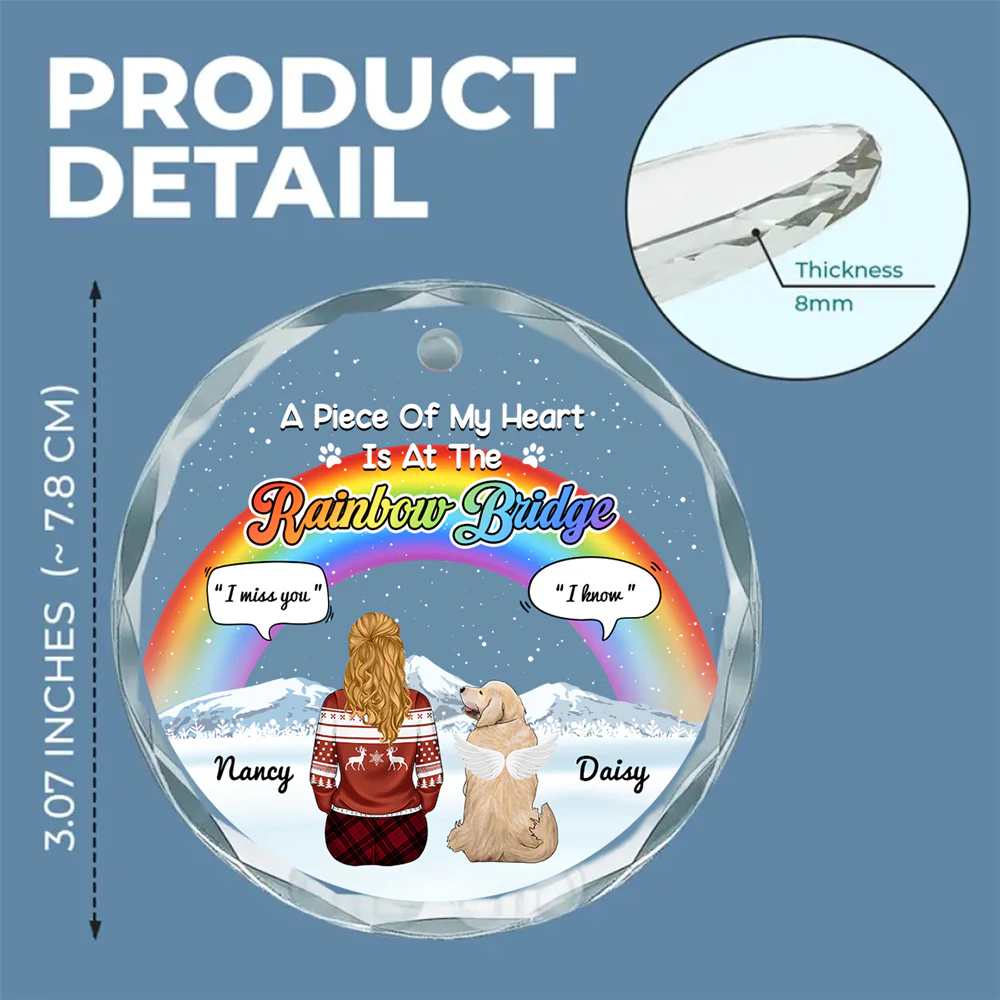 A Piece Of My Heart Is At The Rainbow Bridge - Personalized Custom Glass Ornament - Image 5