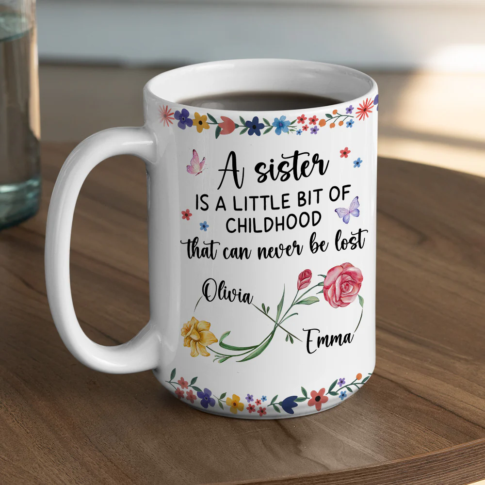 A Sister Is - Personalized Custom Coffee Mug - Image 7