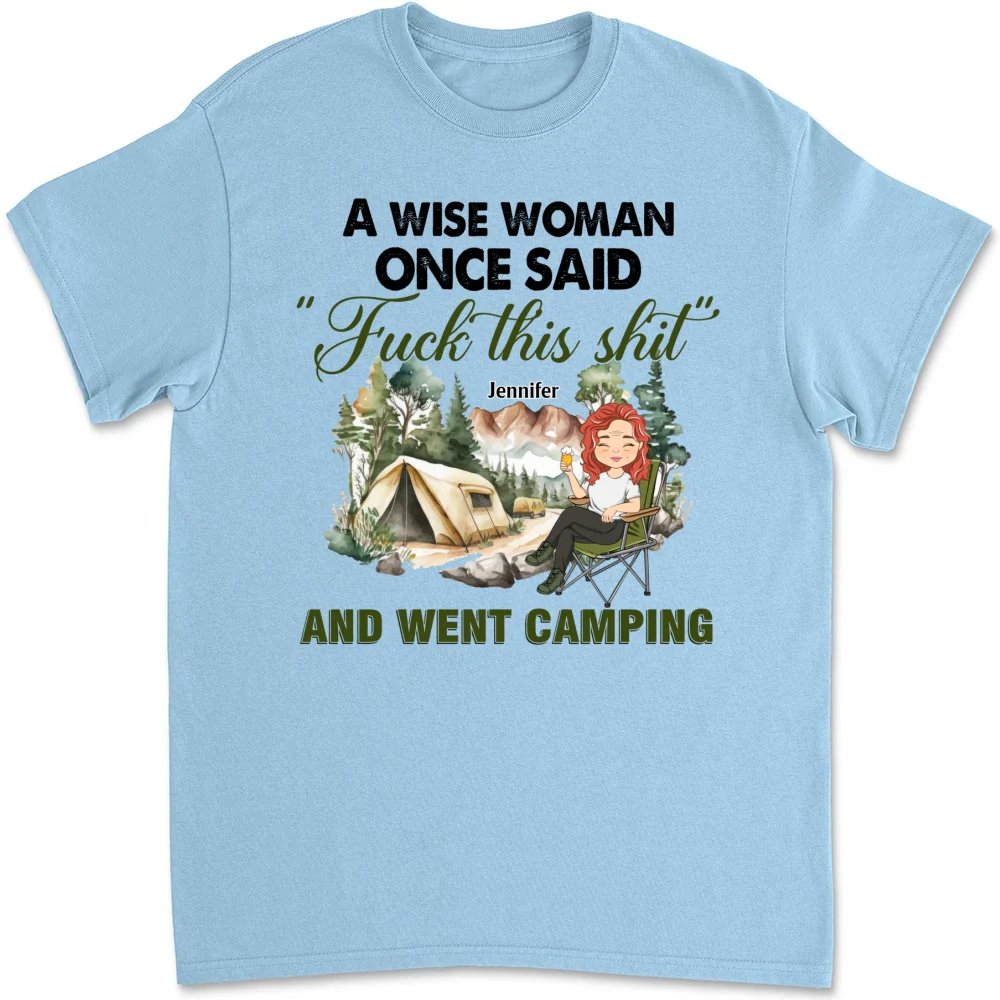 A Wise Woman Once Said And Went Camping - Personalized Custom Shirt - Image 7