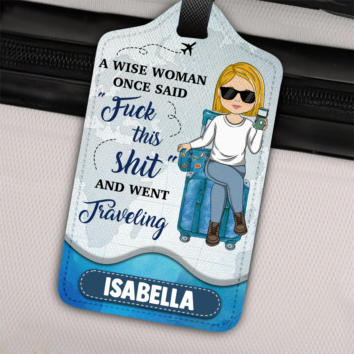 A Wise Woman Once Said And Went Traveling - Gift For Traveling Lovers - Personalized Luggage Tag - Image 2