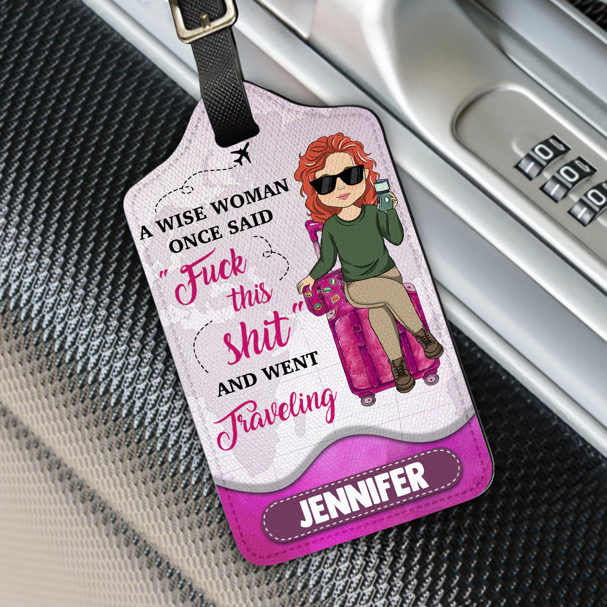 A Wise Woman Once Said And Went Traveling - Gift For Traveling Lovers - Personalized Luggage Tag - Image 3