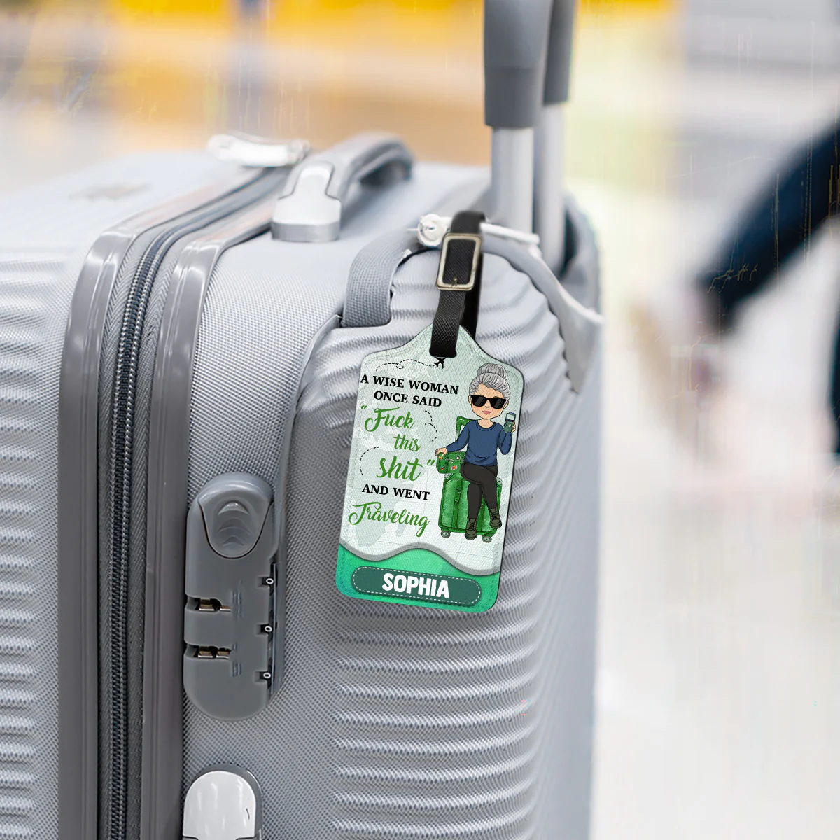 A Wise Woman Once Said And Went Traveling - Gift For Traveling Lovers - Personalized Luggage Tag - Image 4