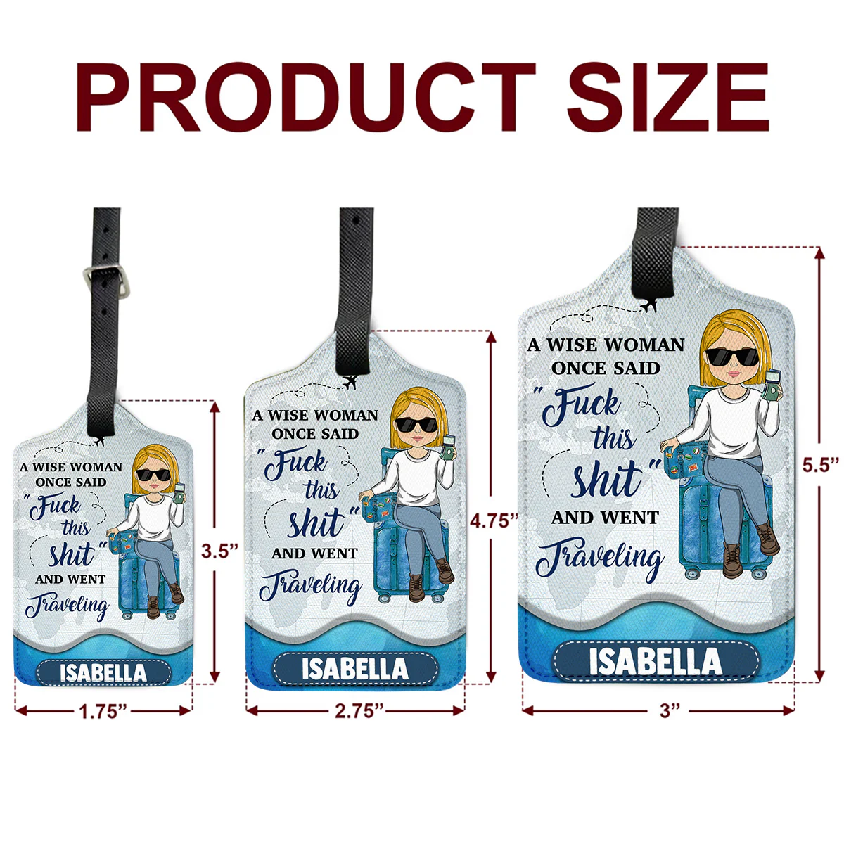 A Wise Woman Once Said And Went Traveling - Gift For Traveling Lovers - Personalized Luggage Tag - Image 6