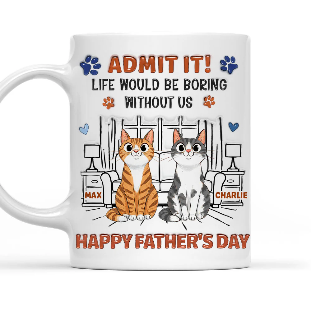 Admit It Crazy Funny Cat Ver Dad - Personalized Custom 3D Inflated Effect Coffee Mug