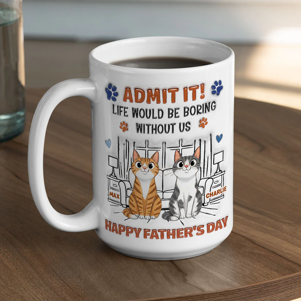 Admit It Crazy Funny Cat Ver Dad - Personalized Custom 3D Inflated Effect Coffee Mug - Image 5
