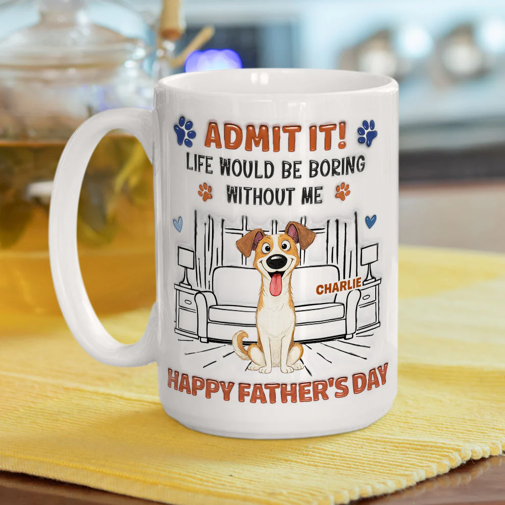 Admit It Crazy Funny Dog Ver Dad - Personalized Custom 3D Inflated Effect Coffee Mug - Image 4