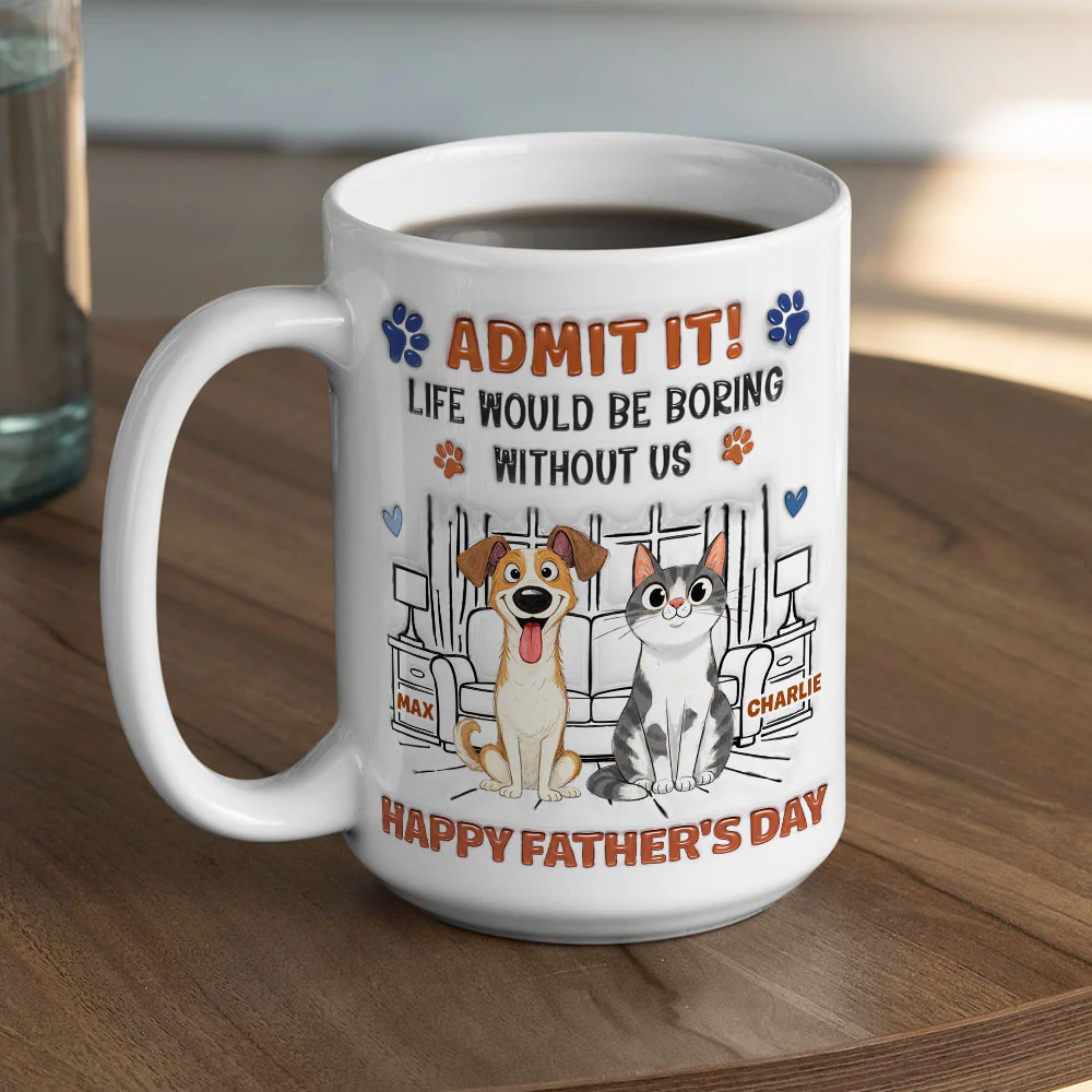 Admit It Crazy Funny Pet Ver Dad - Personalized Custom 3D Inflated Effect Coffee Mug - Image 5
