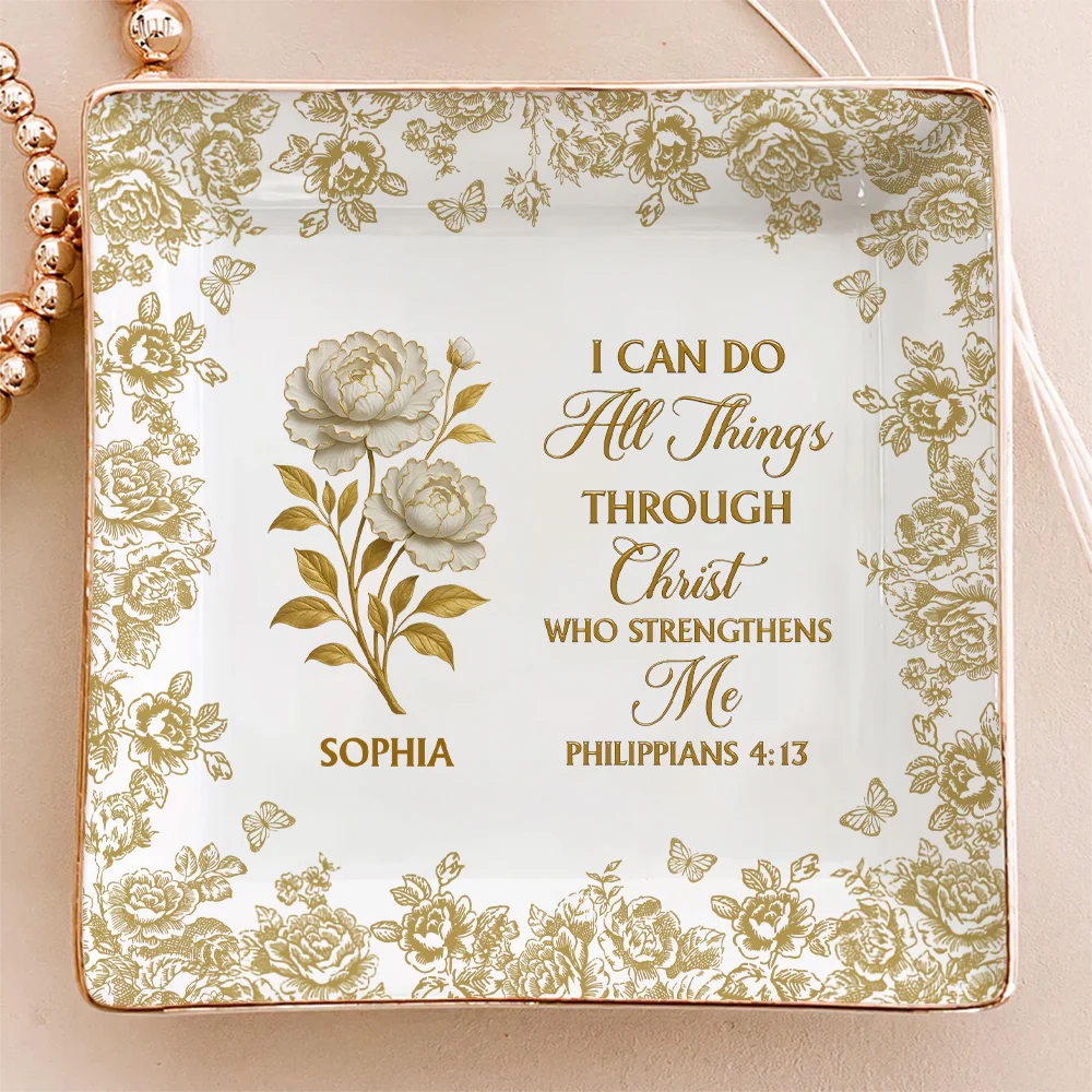 All Things Through Christ - Personalized Custom Jewelry Dish