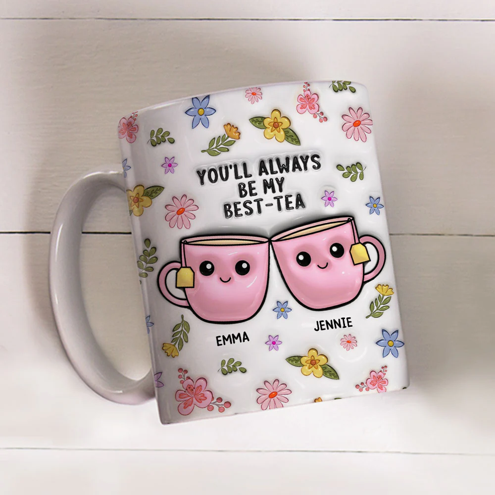 Always Be My Best Tea - Personalized Custom 3D Inflated Effect Mug - Image 3