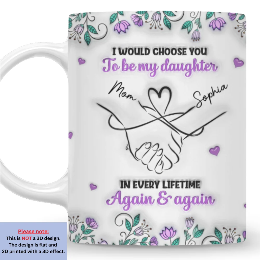 Always Choose You Mom And Daughter - Personalized Custom 3D Inflated Effect Mug - Image 7