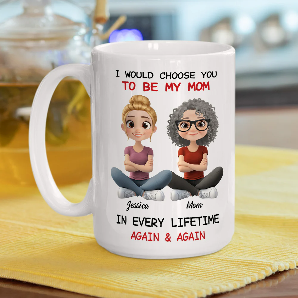 Always Choose You Mom - Personalized Custom Coffee Mug - Image 4