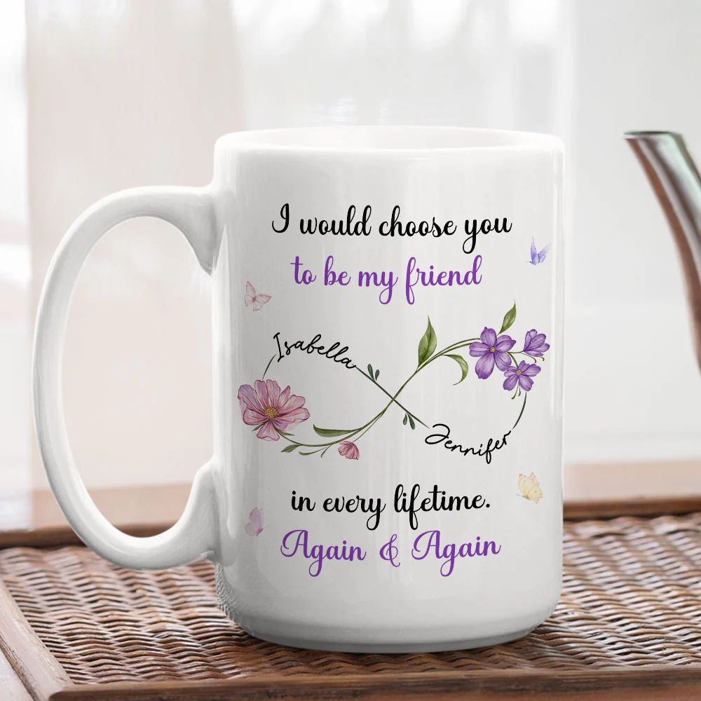 Always Choose You My Friend Flowers - Personalized Custom Coffee Mug - Image 4