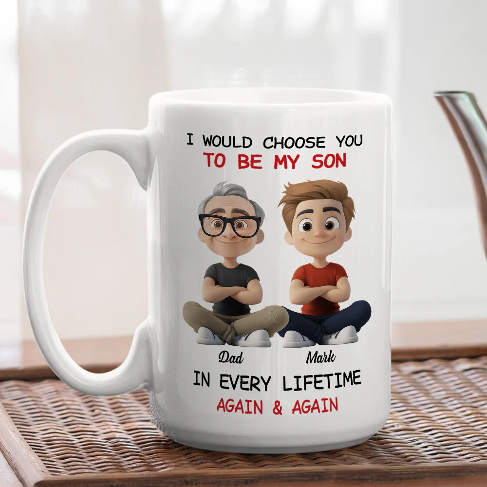 Always Choose You My Son Dad - Personalized Custom Coffee Mug - Image 4