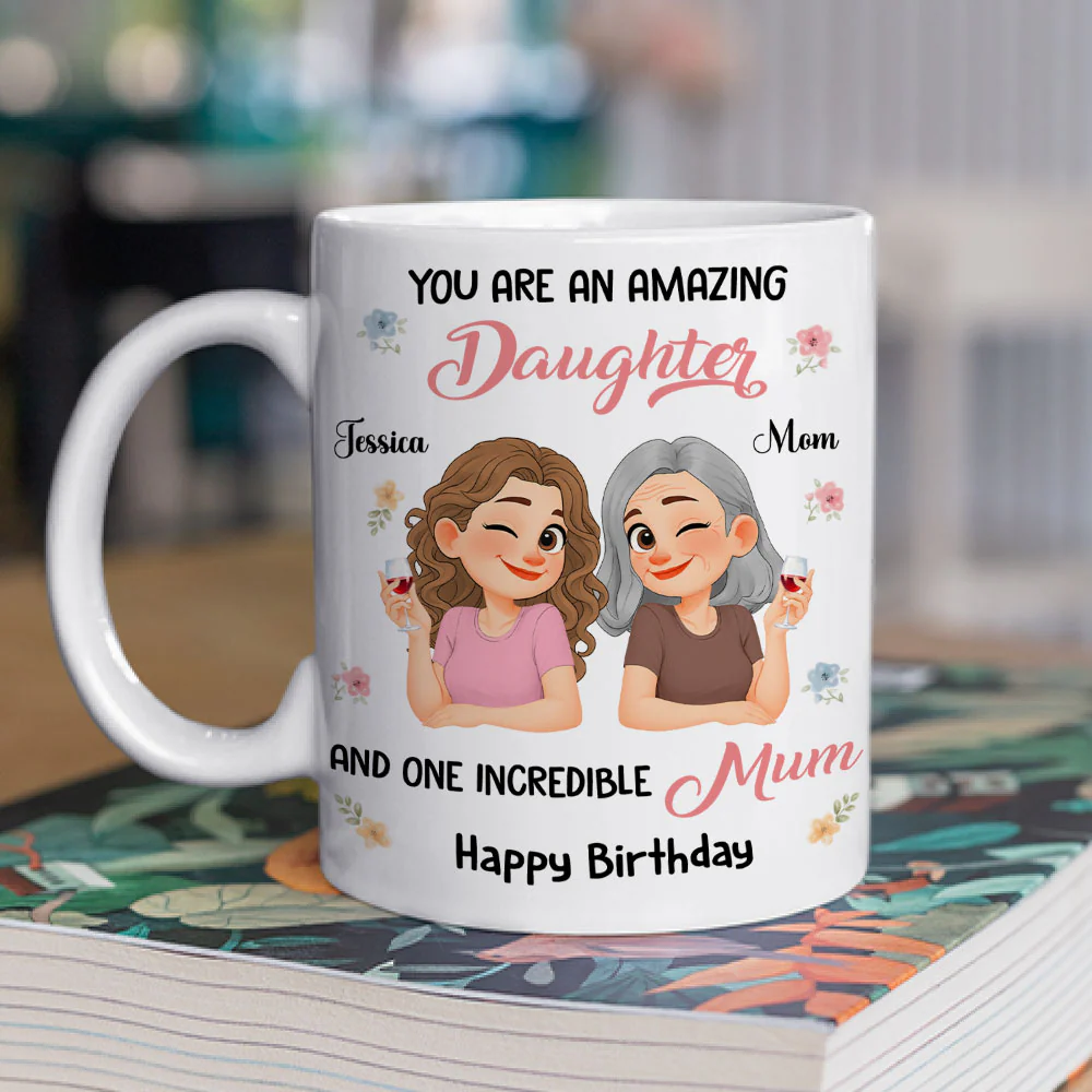 Amazing Daughter And Incredible Mother - Personalized Custom Coffee Mug - Image 3
