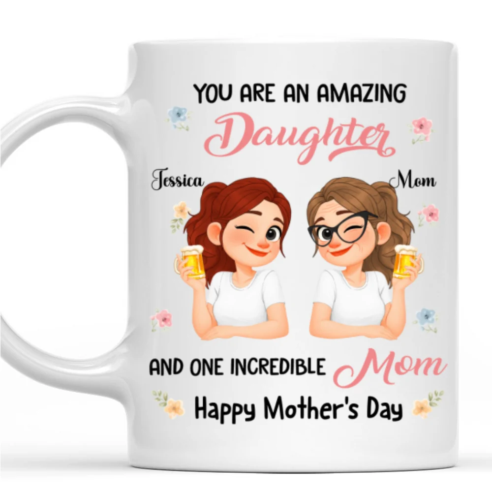 Amazing Daughter And Incredible Mother - Personalized Custom Coffee Mug - Image 7