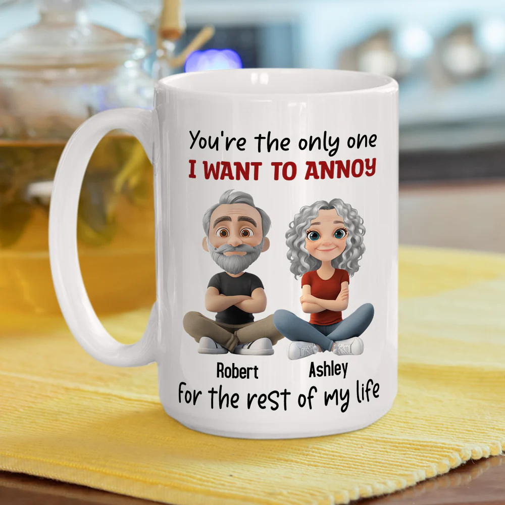 Annoy For The Rest Of My Life - Personalized Custom Coffee Mug - Image 5