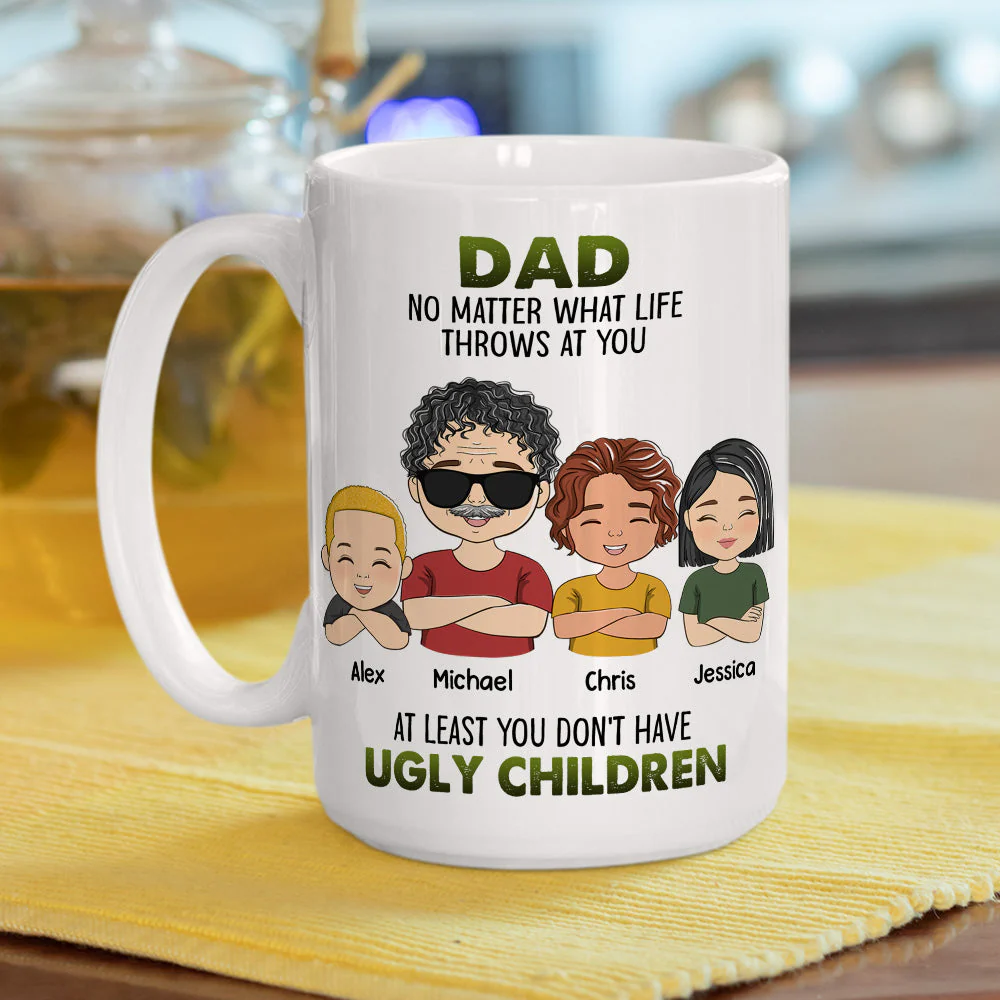 At Least You Dont Have Ugly Children - Personalized Custom Coffee Mug - Image 3