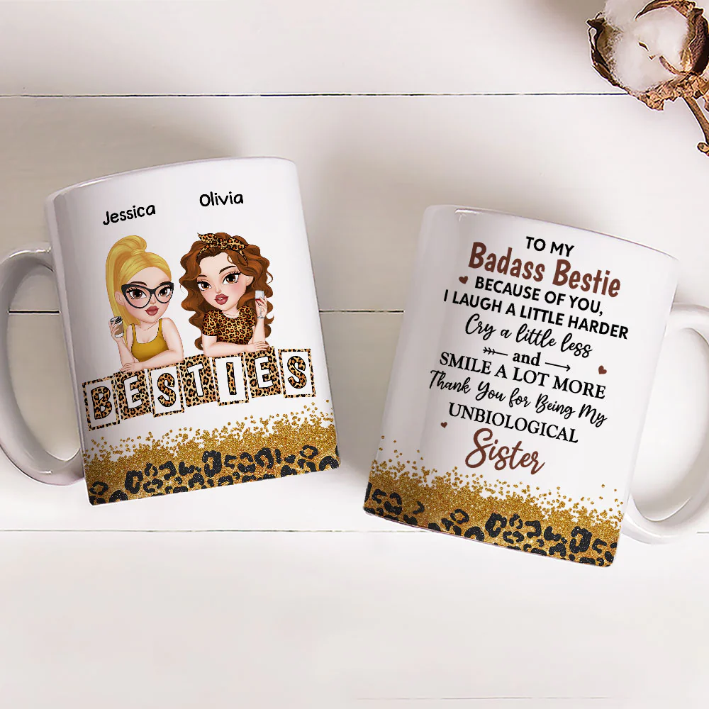 Because Of You I Laugh A Little Harder My Badass Bestie - Personalized Custom Coffee Mug - Image 5