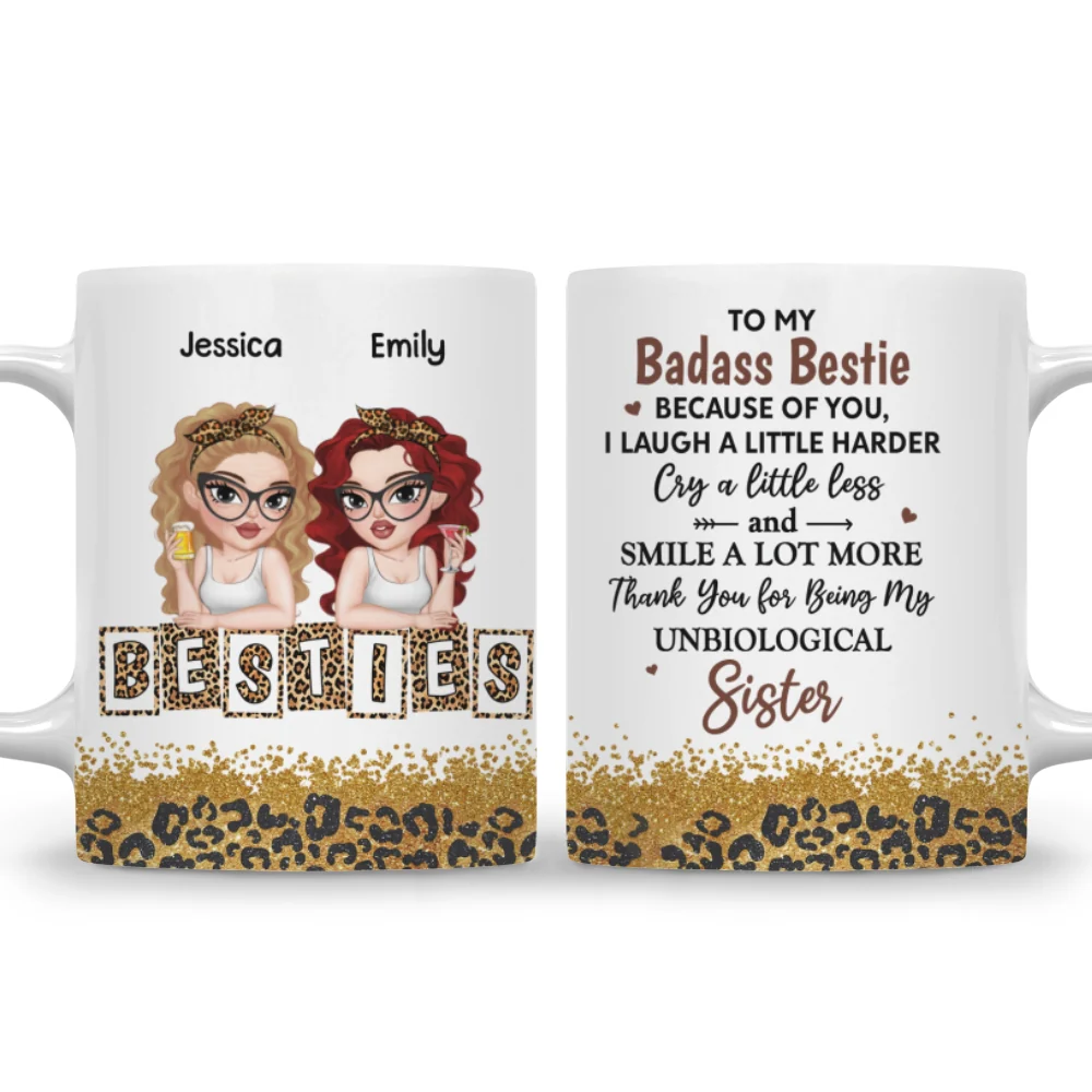 Because Of You I Laugh A Little Harder My Badass Bestie - Personalized Custom Coffee Mug - Image 6