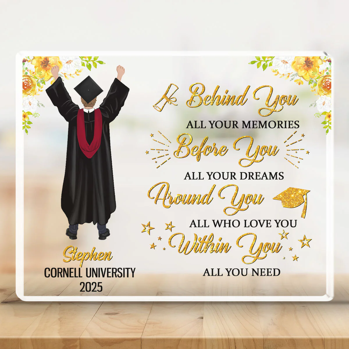 Behind You All Your Memories Before You All Your Dreams - Personalized Custom Acrylic Plaque - Image 3