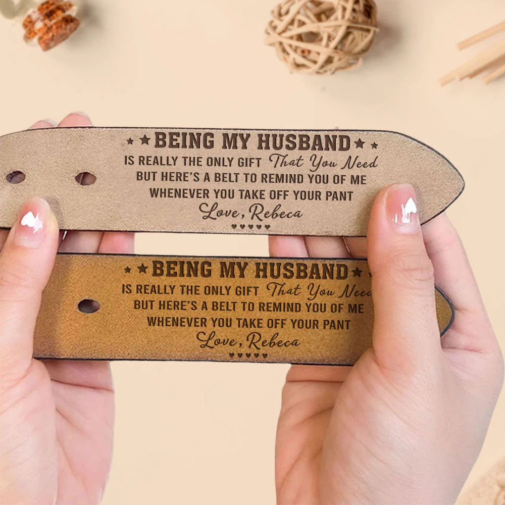 Being My Husband Is Really The Only Gift That You Need - Personalized Engraved Leather Belt - Image 4