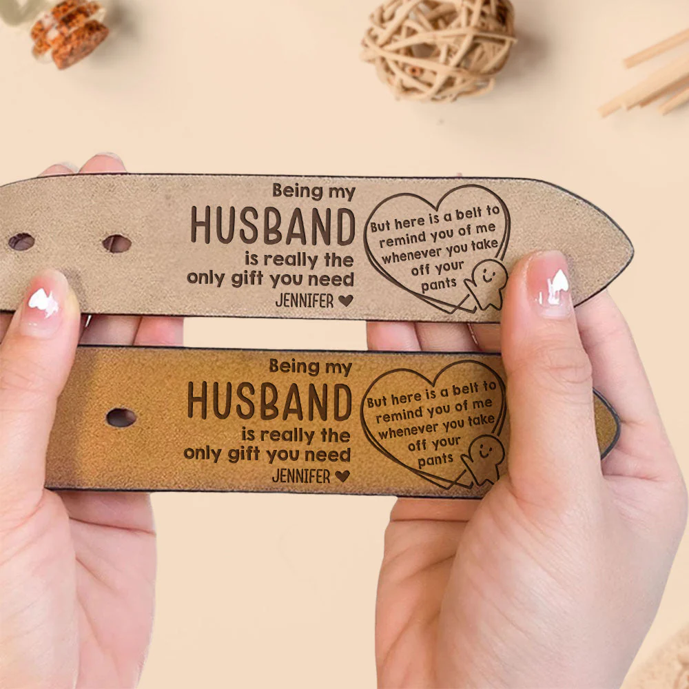 Being My Husband Is The Only Gift You Need - Personalized Engraved Leather Belt - Image 3