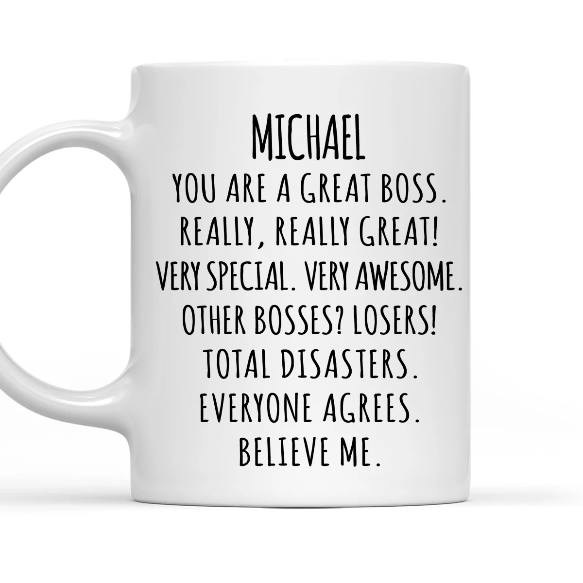 Believe Me You Are A Great Boss - Personalized Custom Coffee Mug