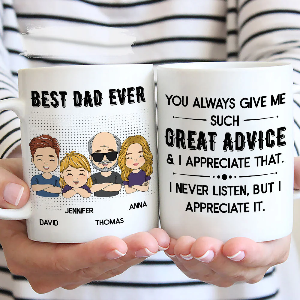 Best Dad Ever You Always Give Me Such Great Advice - Personalized Custom Coffee Mug - Image 2