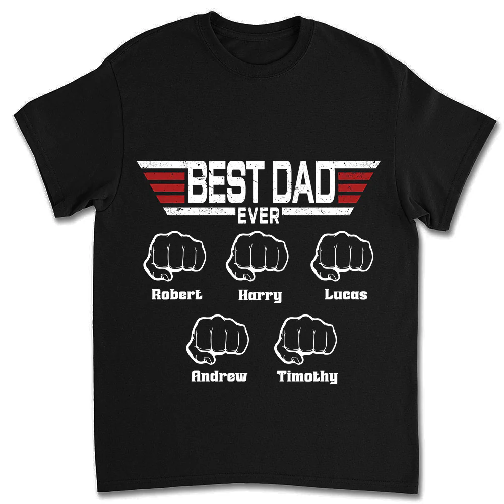 Best Father Ever - Personalized Custom Shirt