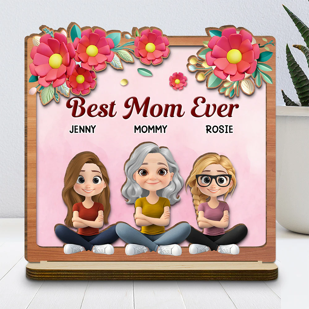 Best Mom Ever - Personalized Custom 2-Layer Wood Plaque With Flat Base - Image 2