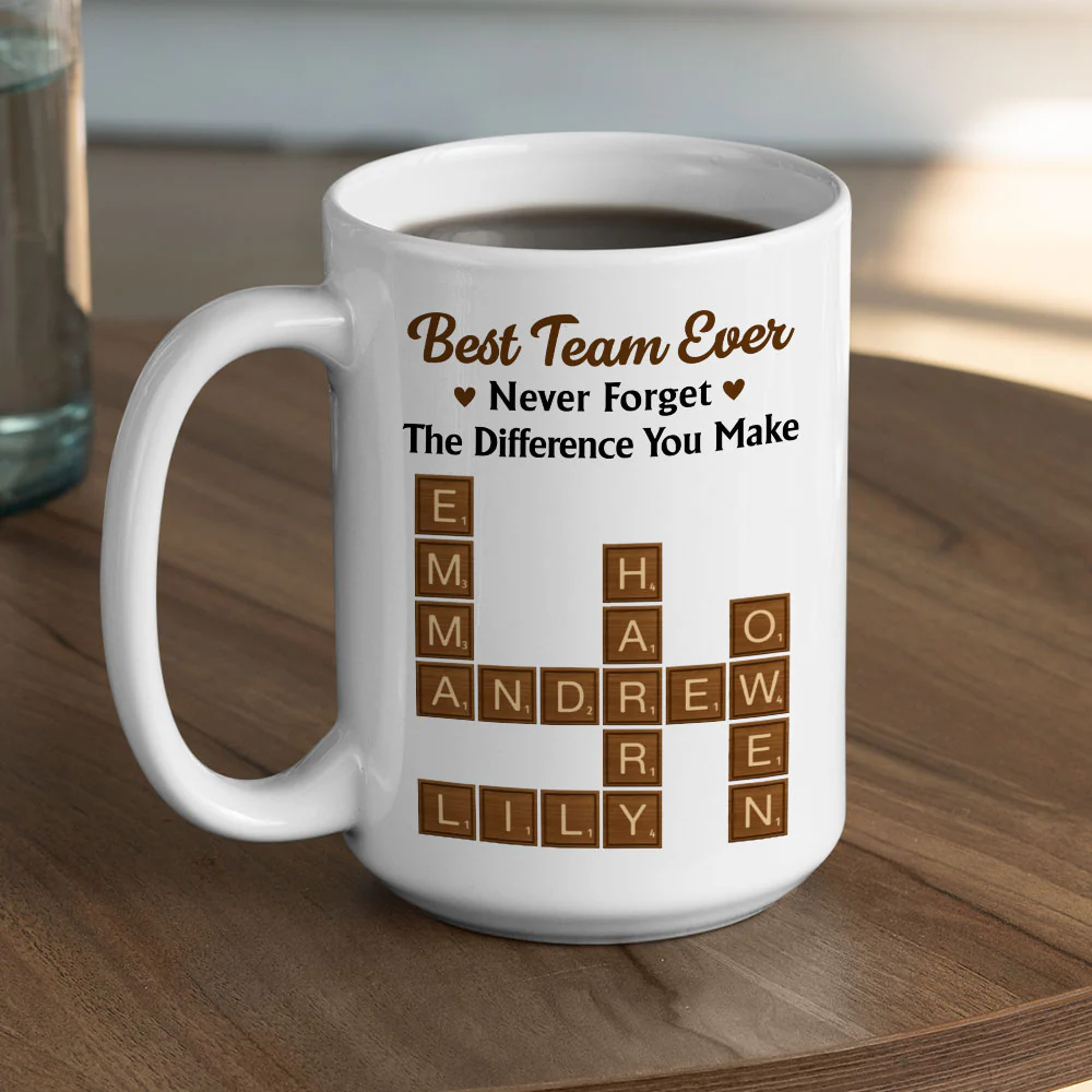 Best Team Ever Never Forget That - Personalized Custom Coffee Mug - Image 5