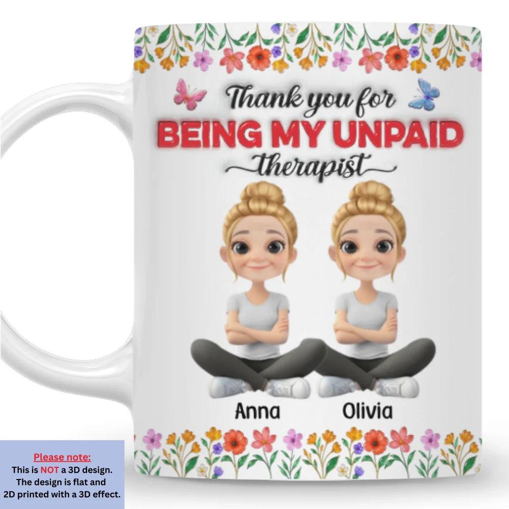 Bestie Unpaid Therapist - Personalized Custom 3D Inflated Effect Coffee Mug - Image 7