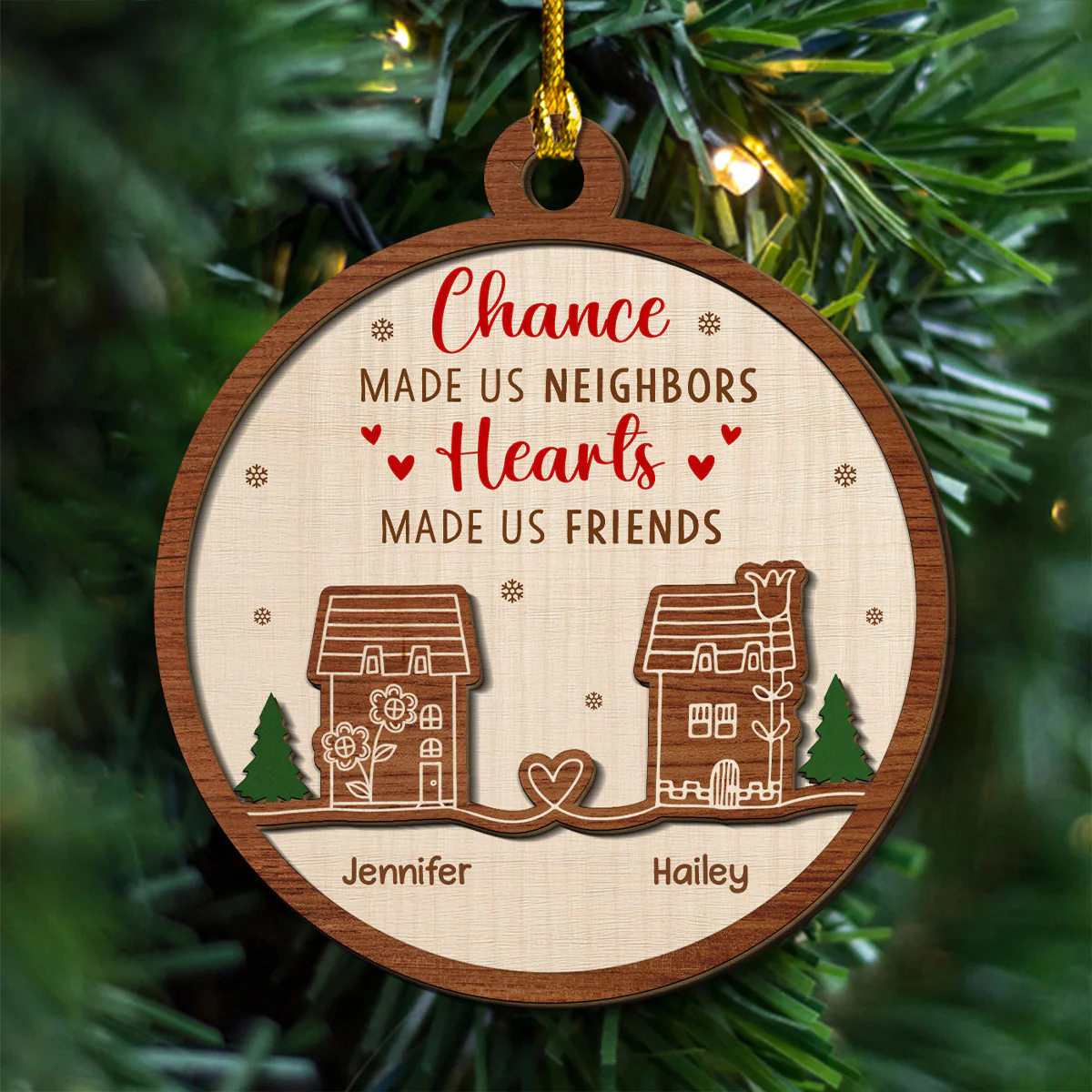 Chance Made Us Neighbors, Hearts Made Us Friends - Personalized Custom Freeshape 2-Layered Wood Ornament - Image 2