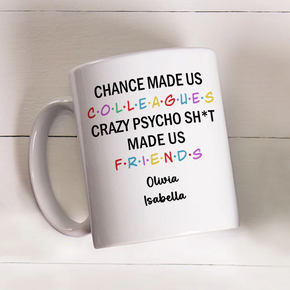 Chance Make Us Colleagues - Personalized Custom Coffee Mug - Image 2