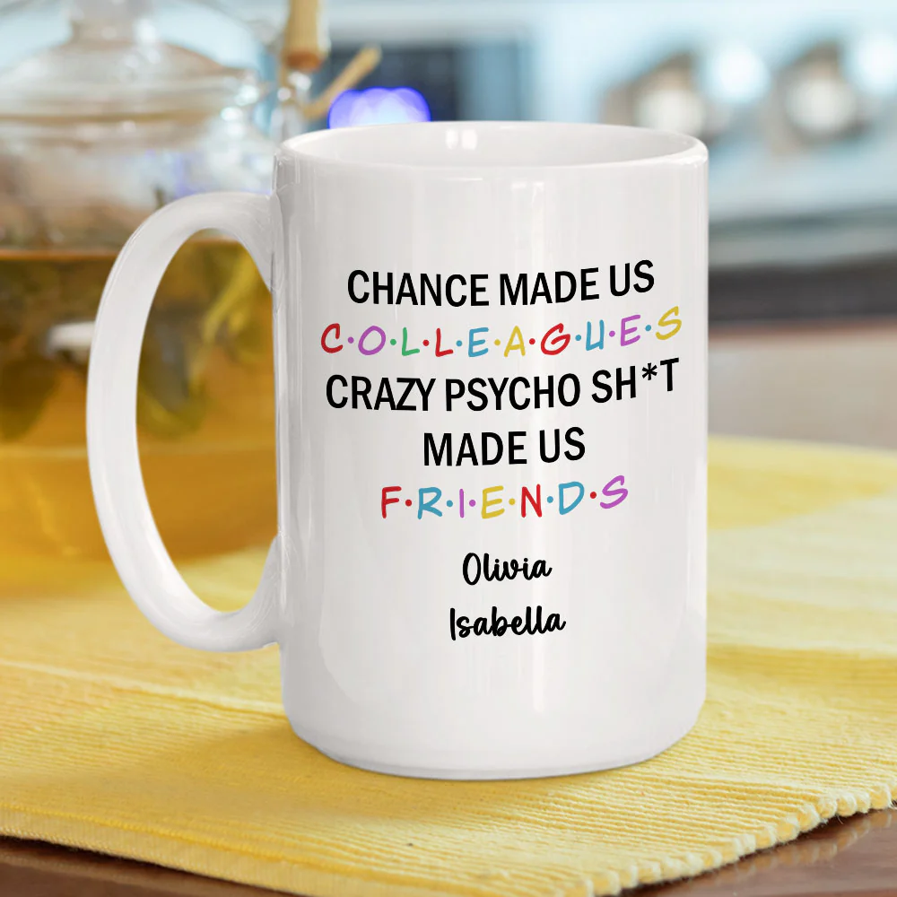 Chance Make Us Colleagues - Personalized Custom Coffee Mug - Image 4