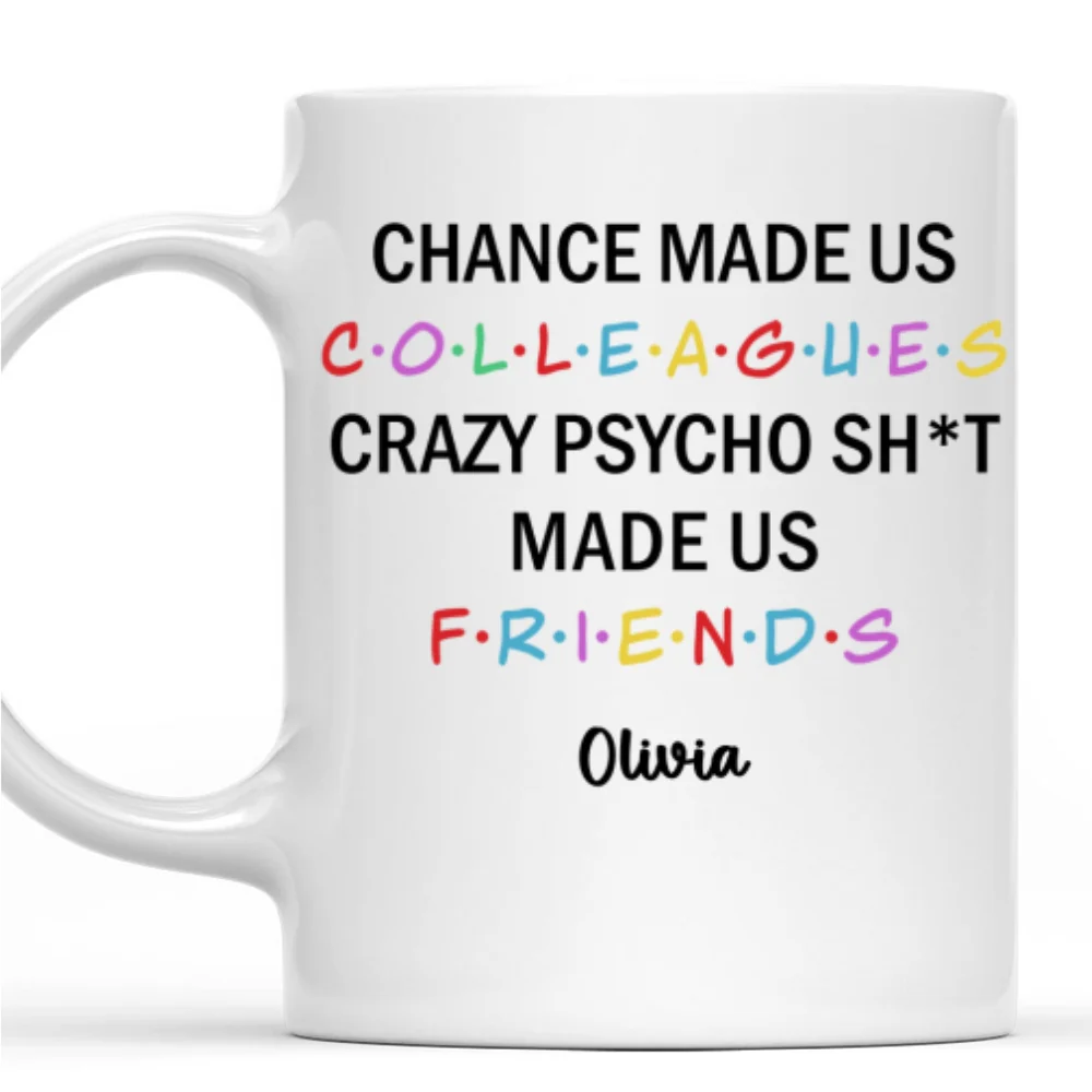 Chance Make Us Colleagues - Personalized Custom Coffee Mug - Image 6