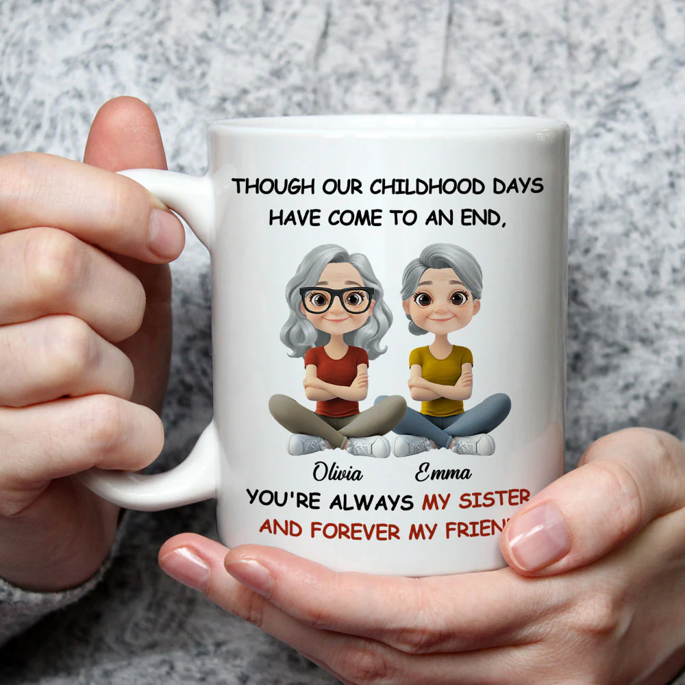 Childhood End But Sisters Love Is Forever - Personalized Custom Coffee Mug - Image 3