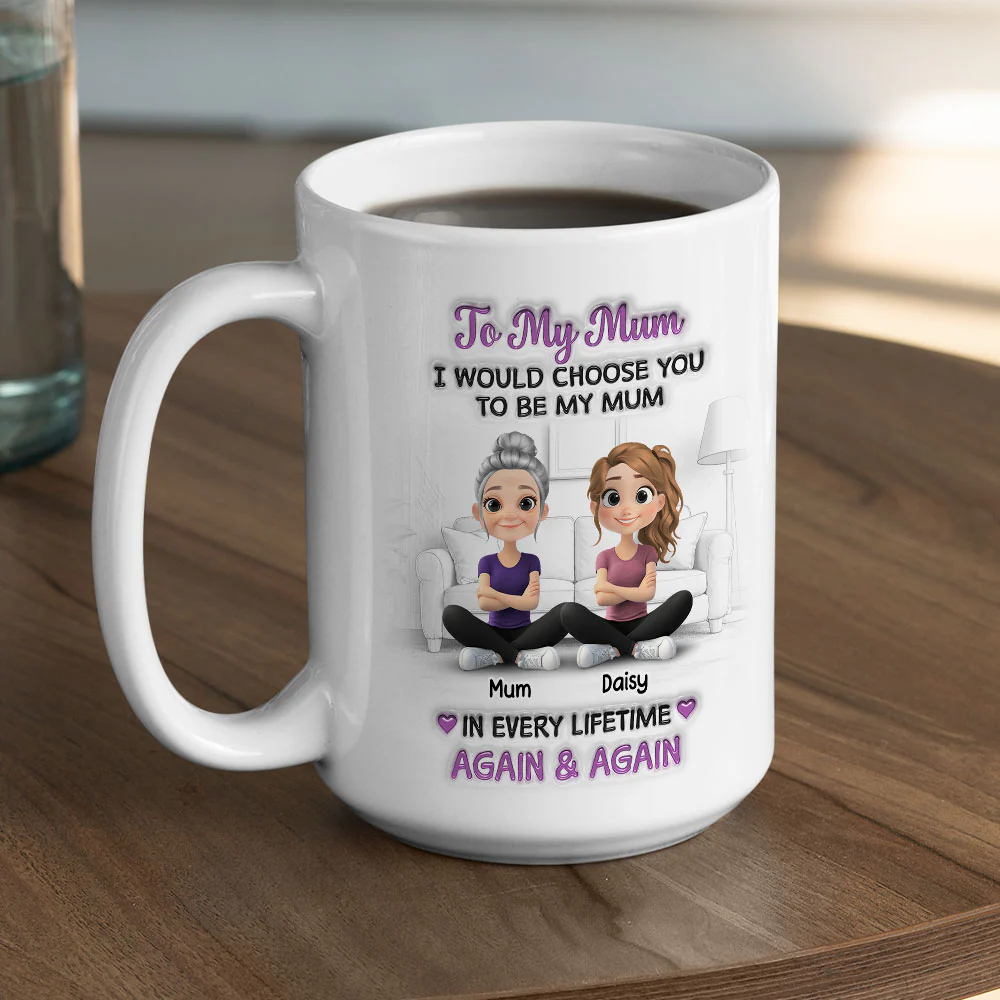 Choose You Being My Mom For All Time - Personalized Custom 3D Effect Mug - Image 4