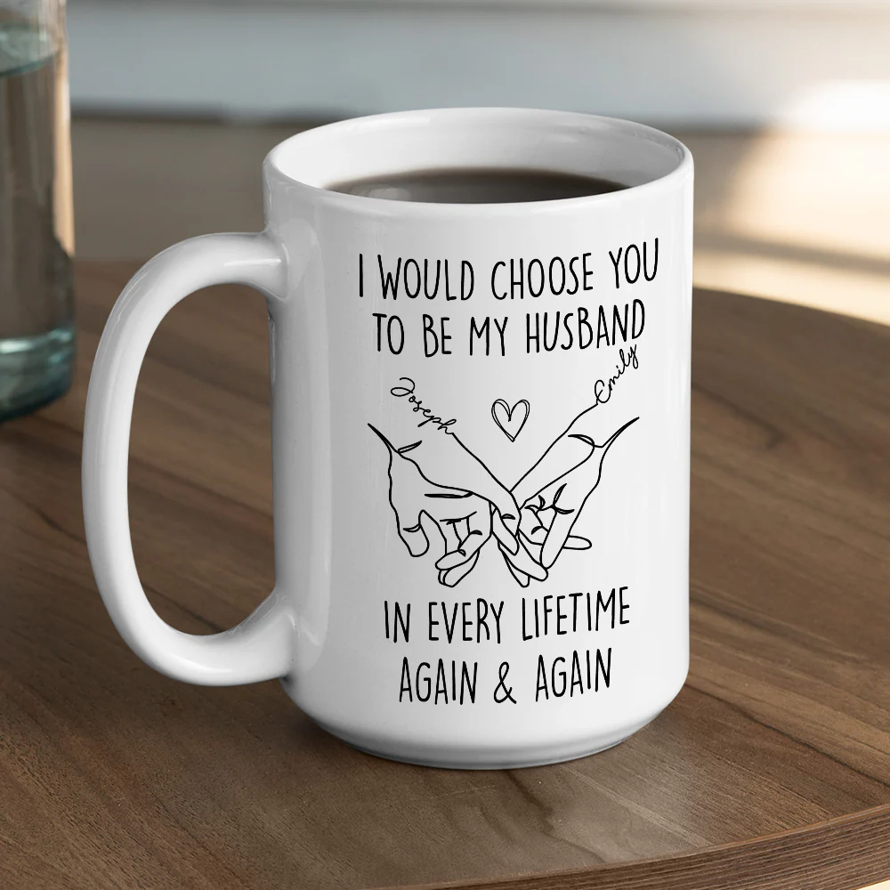 Choose You To Be My Forever - Personalized Custom Coffee Mug - Image 6