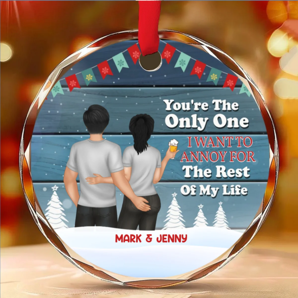 Christmas Couple Only One I Want To Annoy For The Rest Of My Life - Personalized Custom Glass Ornament - Image 5