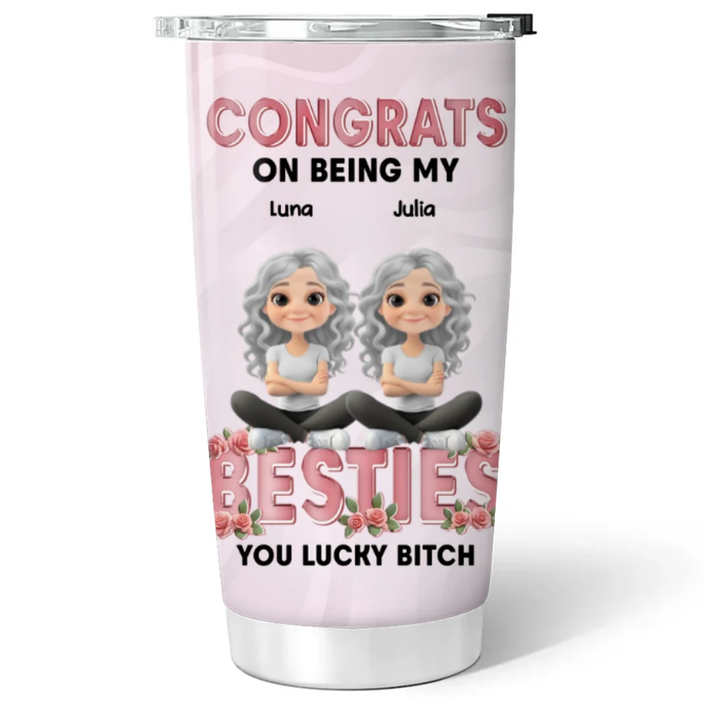 Congrats On Being My Bestie - Personalized Custom Tumbler - Image 5