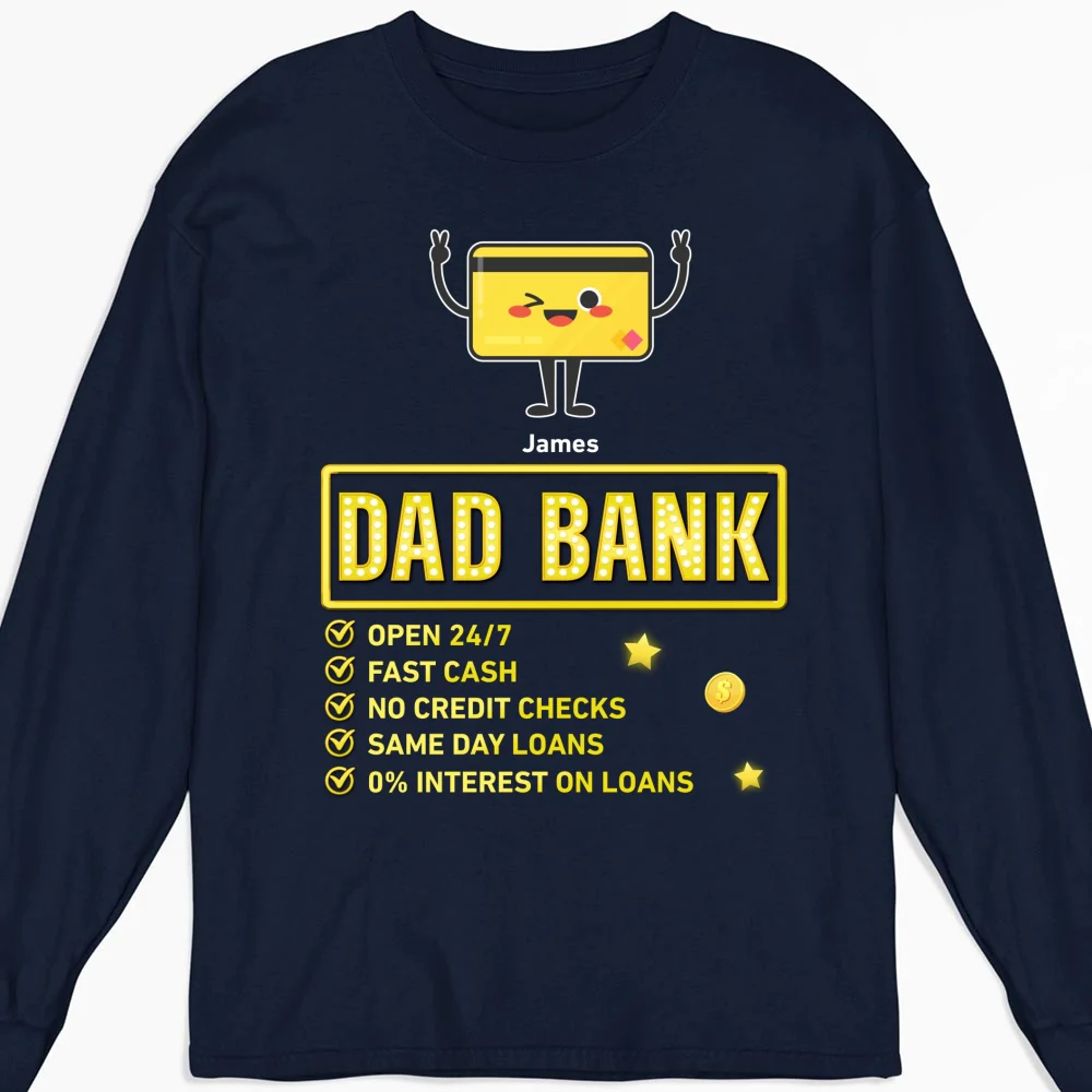 Dad Bank Funds Me No Interest - Personalized Custom Shirt - Image 11