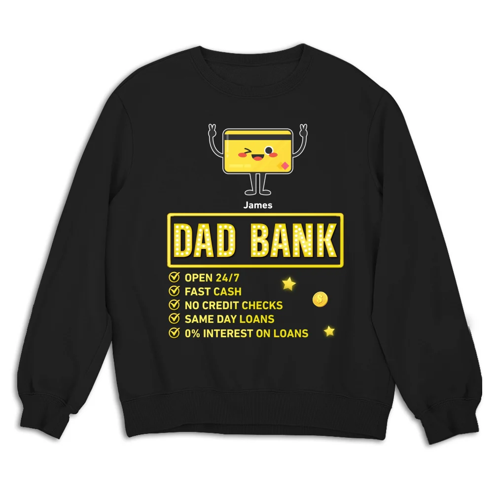 Dad Bank Funds Me No Interest - Personalized Custom Shirt - Image 12