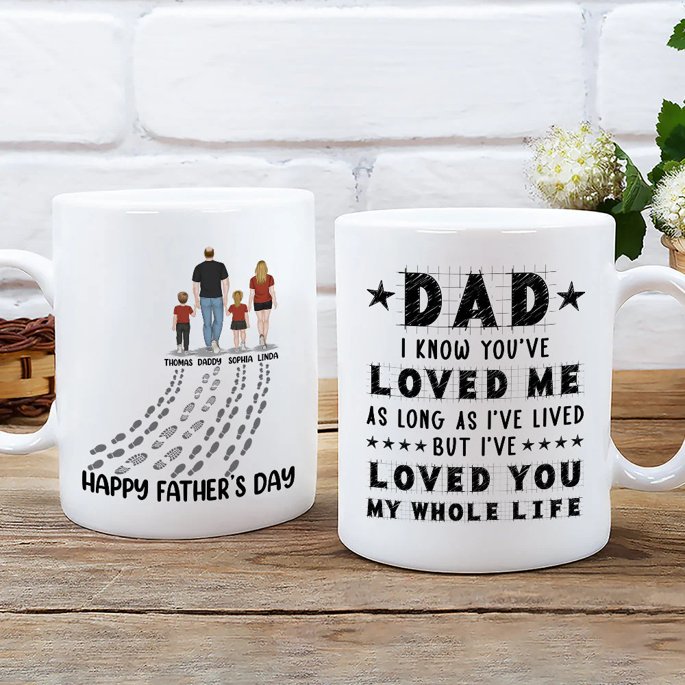 Dad I Have Loved You My Whole Life - Personalized Custom Coffee Mug - Image 3