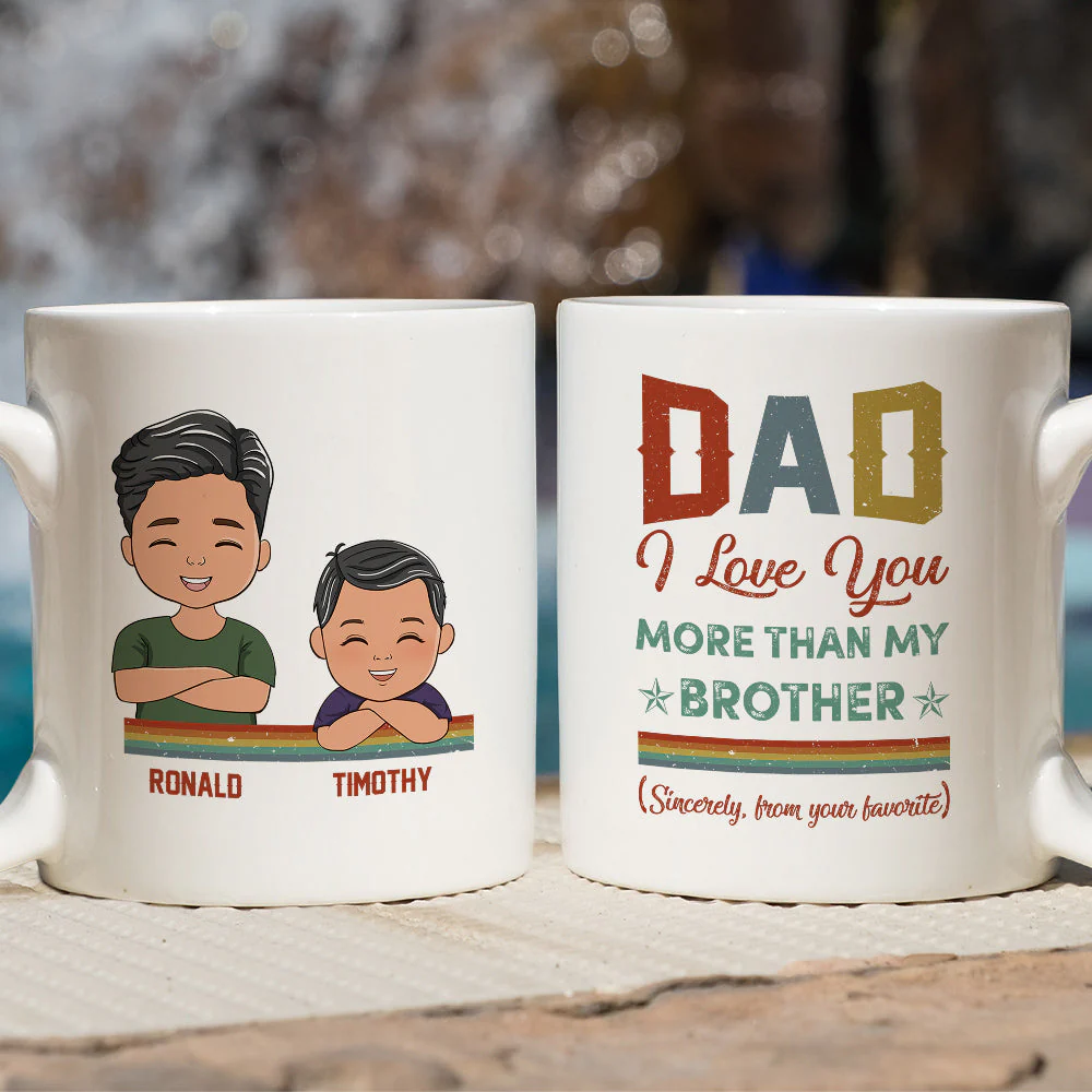 Dad I Love You More Than My Sister - Personalized Custom Coffee Mug - Image 3